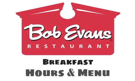 Bob evans hours - Browse the breakfast menu of Bob Evans, a restaurant chain serving farm-fresh meals. Find out the ingredients, calories and prices of various dishes, but not the …